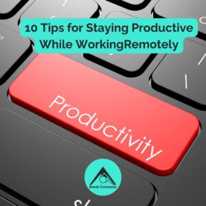 10 tips for staying productive while working remotely
