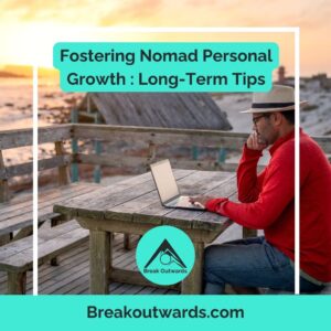 Fostering Nomad Personal Growth : Long-Term Tips