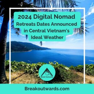 2024 Digital Nomad Retreats Dates Announced in Central Vietnam's Ideal Weather