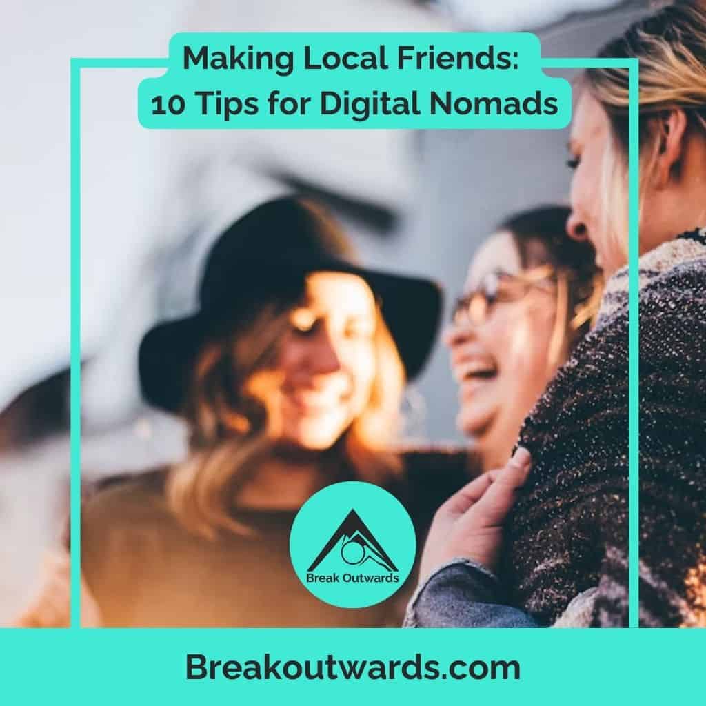 Making Local Friends: 10 Tips for Digital Nomads