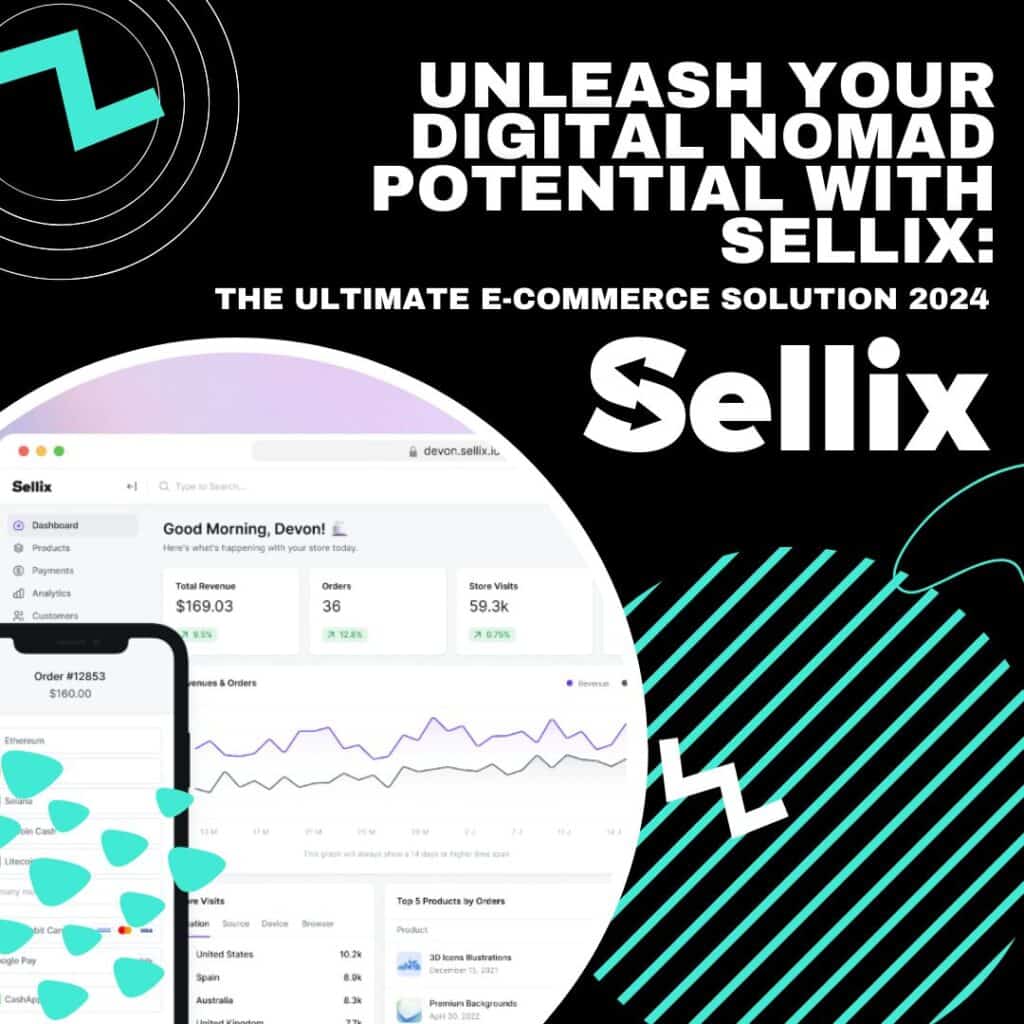 Unleash Your Digital Nomad Potential with Sellix: The Ultimate E-commerce Solution 2024