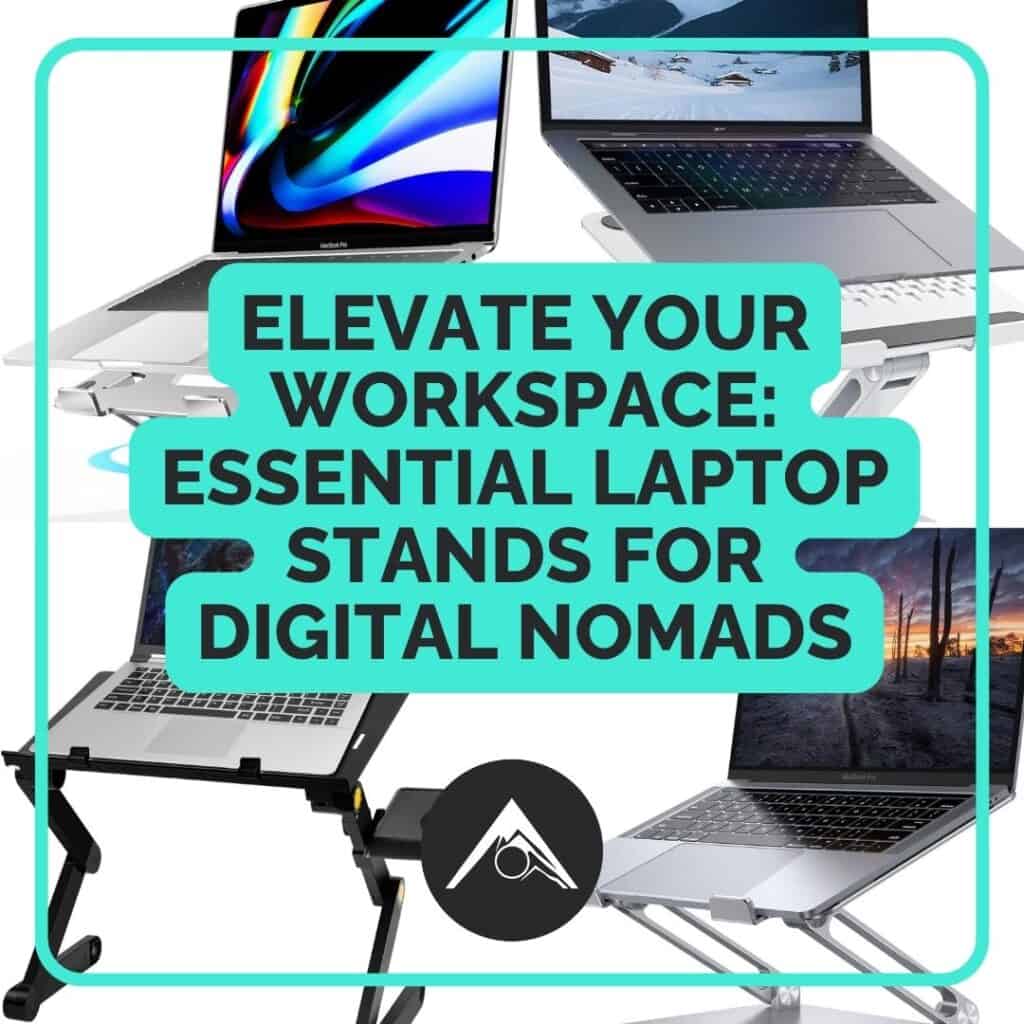 Elevate Your Workspace: Essential Laptop Stands for Digital Nomads