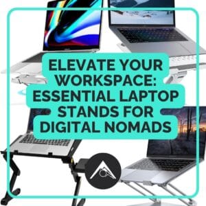 Elevate Your Workspace: Essential Laptop Stands for Digital Nomads