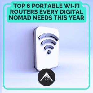 The top 6 portable Wi-Fi routers essential for digital nomads in 2025