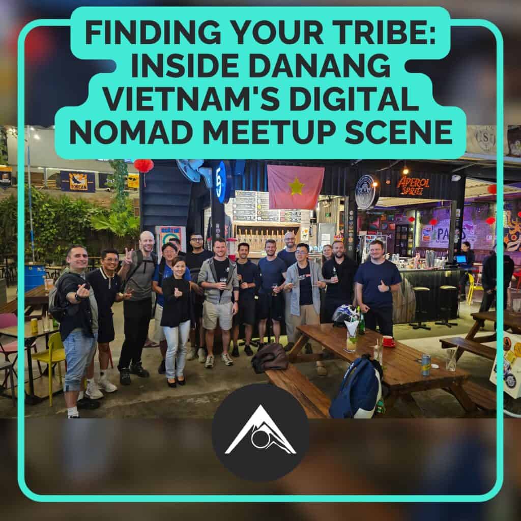 Finding Your Tribe: Inside Danang Vietnam's Digital Nomad Meetup Scene