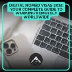 Digital Nomad Visas 2025: Your Complete Guide to Working Remotely Worldwide 3 Digital Nomad Visas 2025: Your Complete Guide to Working Remotely Worldwide