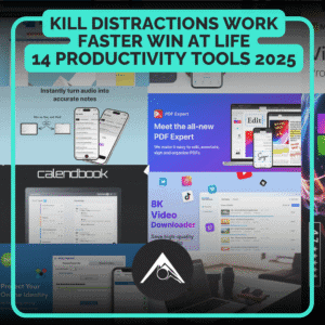 Kill Distractions Work Faster Win at Life - 14 Productivity Tools 2025