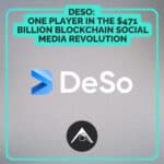 DeSo: One Player in the $471 Billion Blockchain Social Media Revolution 1 DeSo: One Player in the $471 Billion Blockchain Social Media Revolution